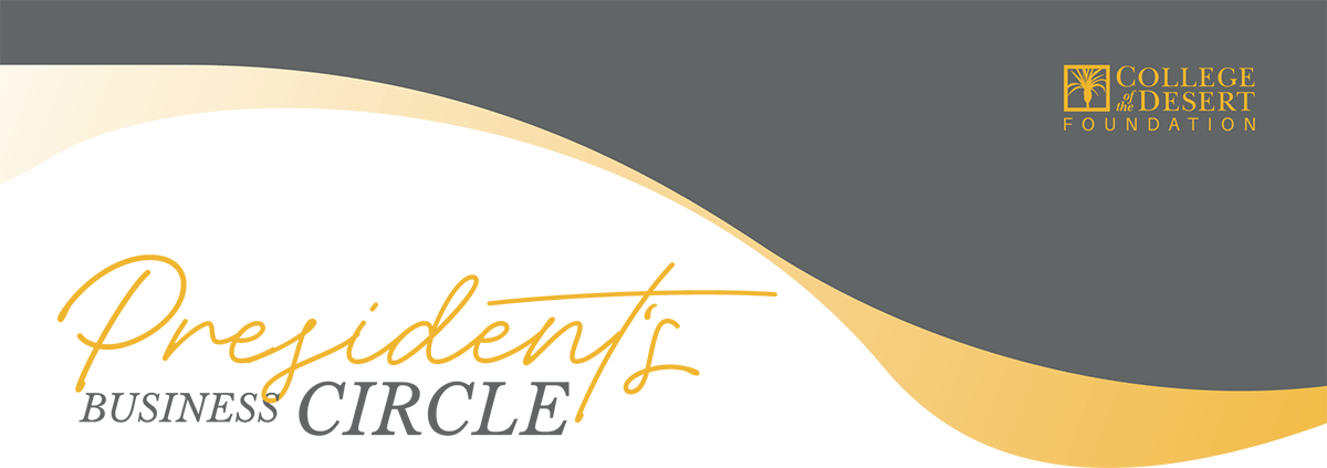 College of the Desert Foundation President's Business Circle